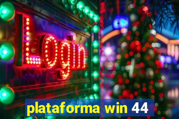 plataforma win 44